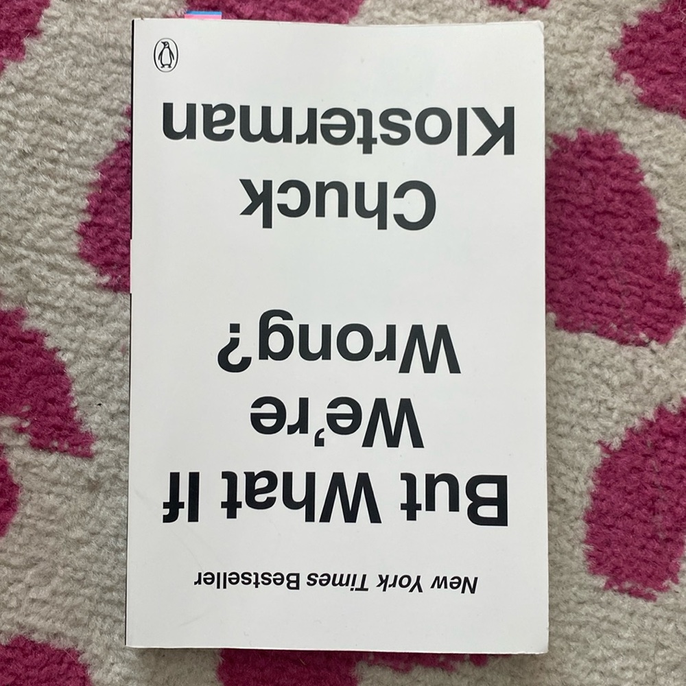 But What if We’re Wrong